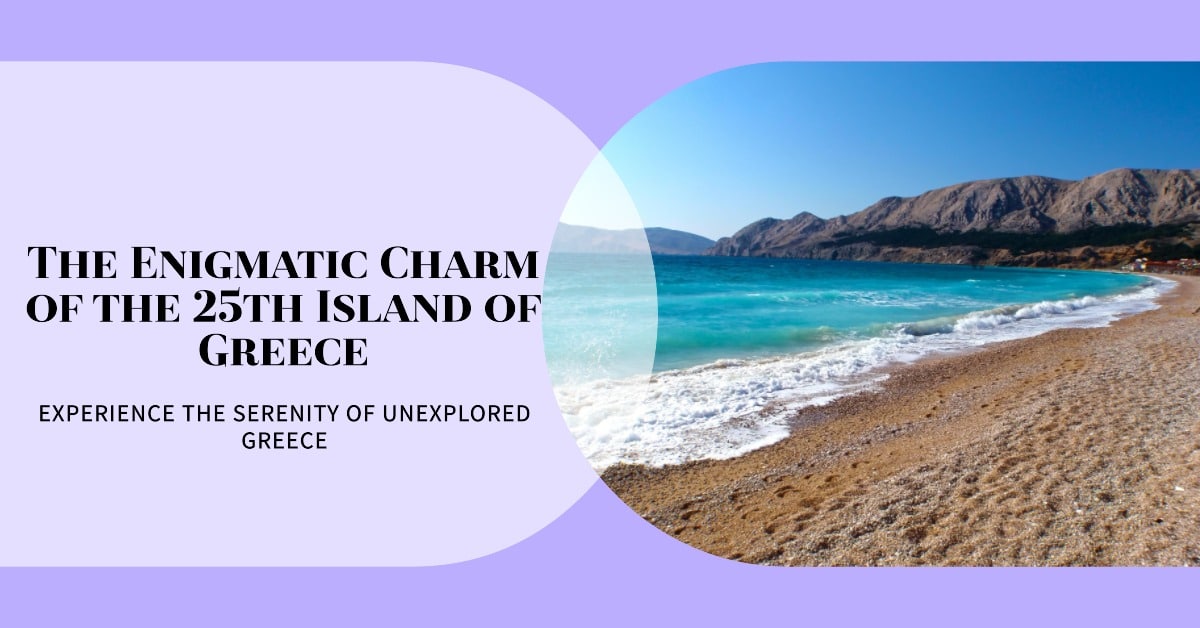 The Enigmatic Charm of the 25th Island of Greece - Buxvertise