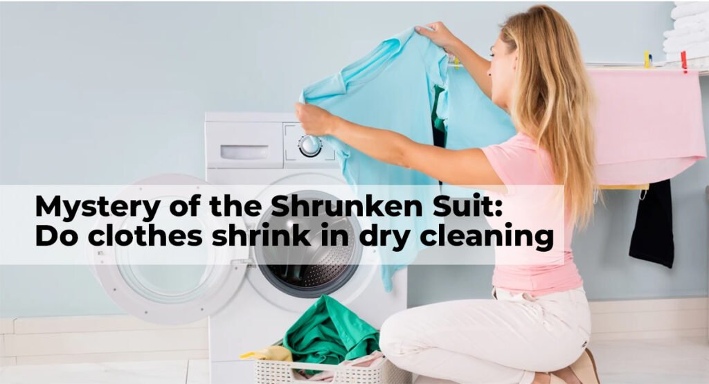 The Great Shrinkage Debate: Do Clothes Shrink in Dry Cleaning? Facts vs. Myths