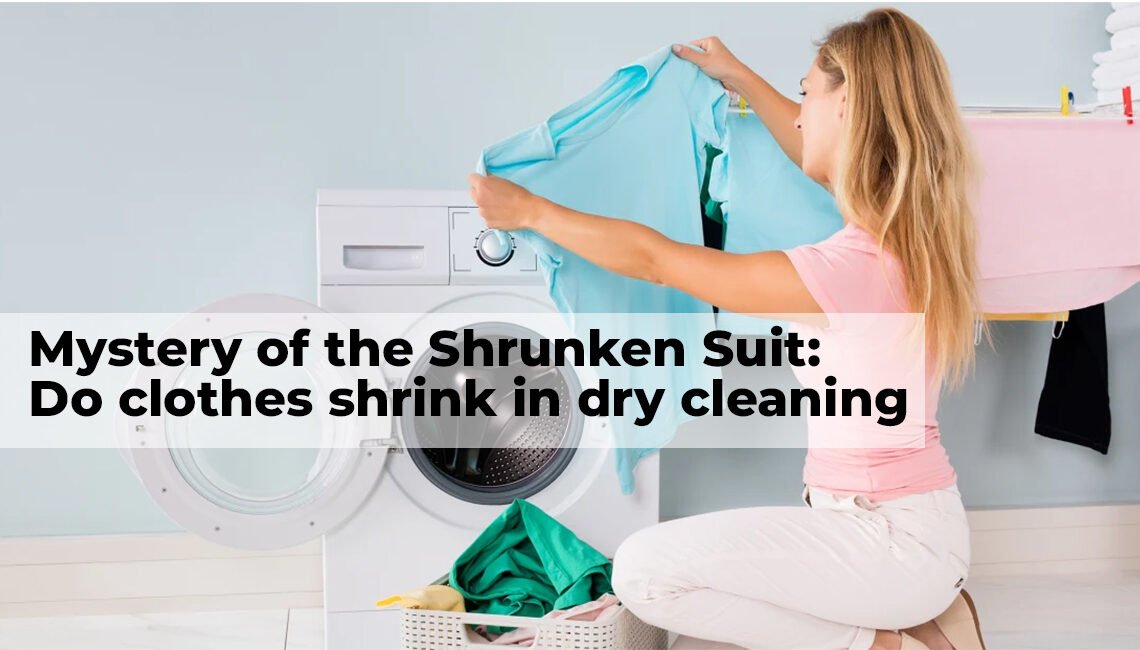 The Great Shrinkage Debate: Do Clothes Shrink in Dry Cleaning? Facts vs. Myths